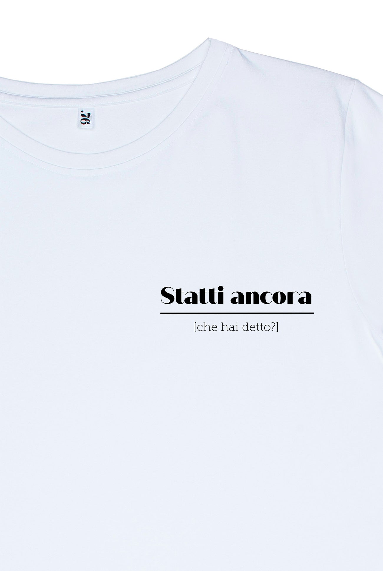 T-shirt STATTI ANCORA | Dot76.it