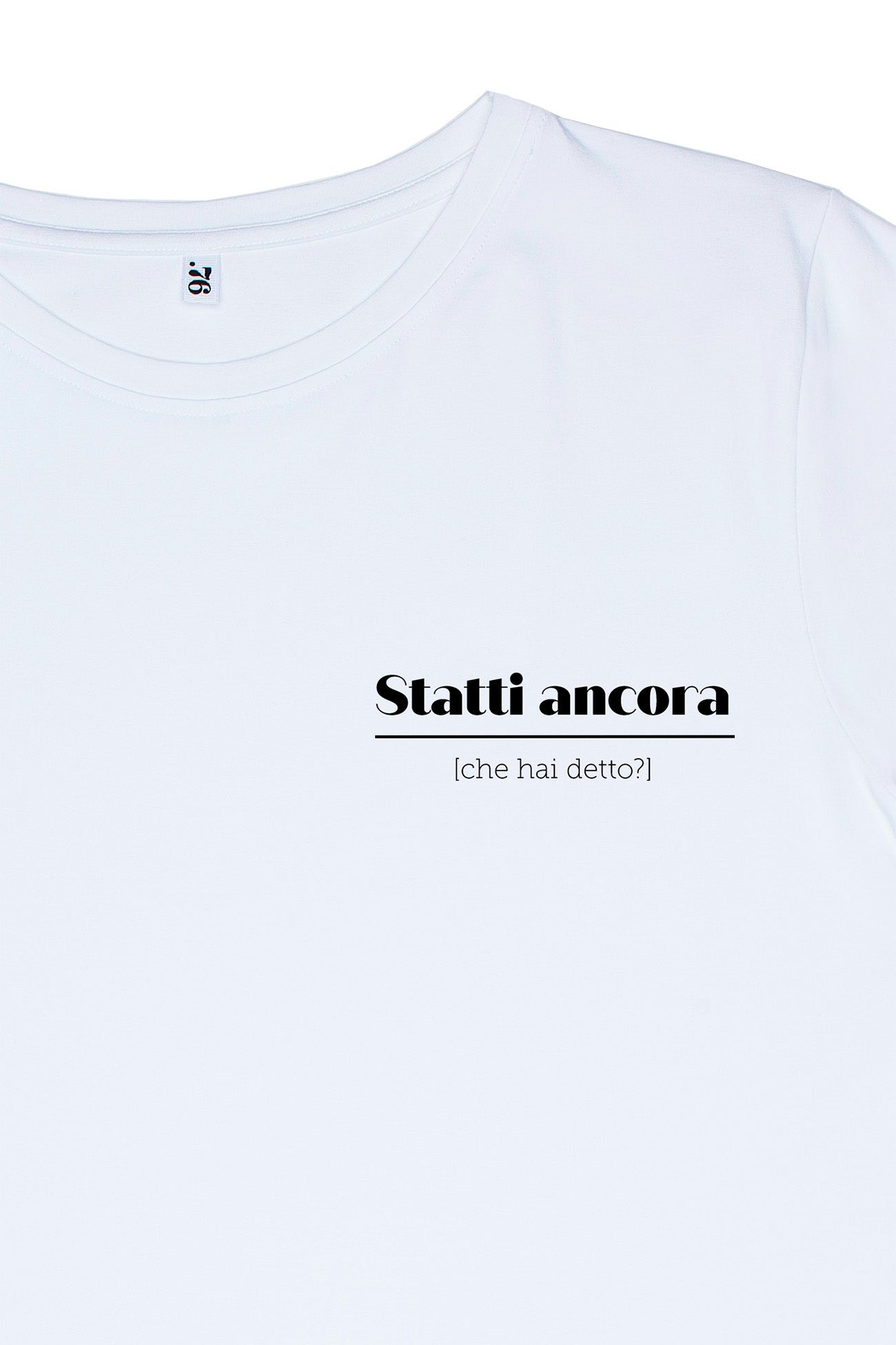 T-shirt STATTI ANCORA | Dot76.it